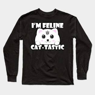 I'm Feline Cat-Tastic Long Sleeve T-Shirt